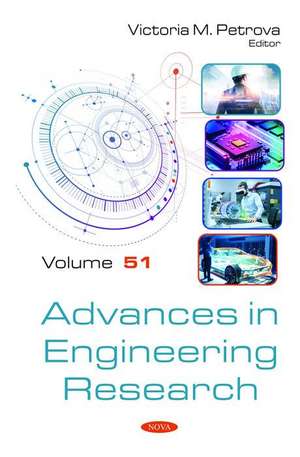 Advances in Engineering Research. Volume 51 de Victoria M Petrova