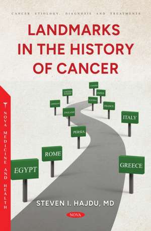 Landmarks in the History of Cancer de Steven I Hajdu