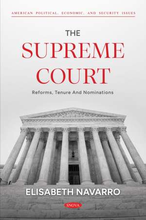 The Supreme Court: Reforms, Tenure and Nominations de Elisabeth Navarro