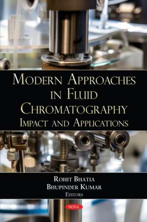 Modern Approaches in Fluid Chromatography: Impact and Applications de Rohit Bhatia