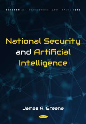 National Security and Artificial Intelligence de James A. Greene