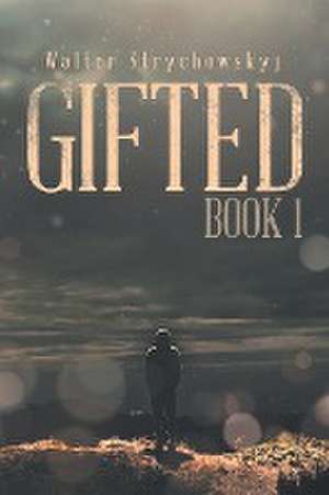 Gifted Book 1 de Walter Strychowskyj