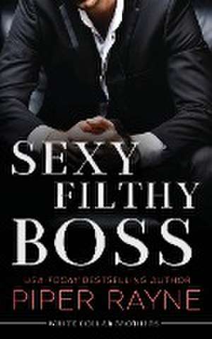 Sexy Filthy Boss de Piper Rayne