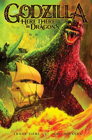 Godzilla: Here There Be Dragons de Frank Tieri