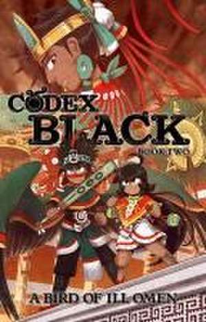 Codex Black (Book Two): Bird of Ill Omen de Camilo Moncada Lozano