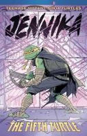 Teenage Mutant Ninja Turtles: Jennika--The Fifth Turtle de Tom Waltz