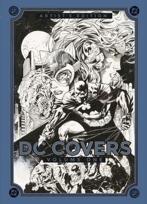 DC Covers Artist's Edition, Volume One de Jim Lee