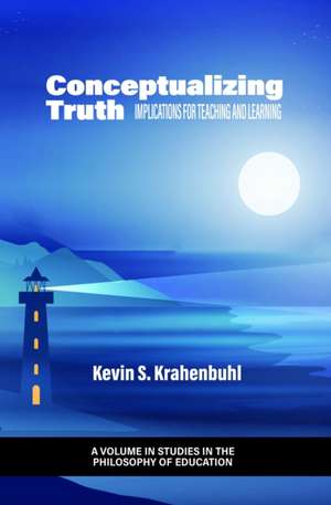 Conceptualizing Truth de Kevin S. Krahenbuhl