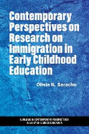 Contemporary Perspectives on Research on Immigration in Early Childhood Education de Olivia N. Saracho