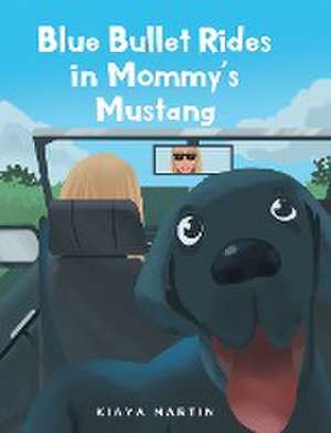 Blue Bullet Rides in Mommy's Mustang de Kiaya Martin