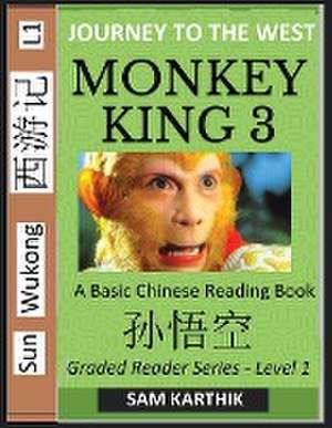 Monkey King (Part 3) - A Basic Chinese Reading Book (Simplified Characters), Folk Story of Sun Wukong from the Novel Journey to the West, Self-Learn Reading Mandarin Chinese de Sam Karthik