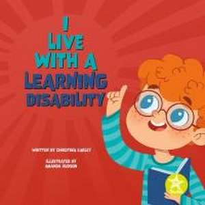 I Live with a Learning Disability de Christina Earley