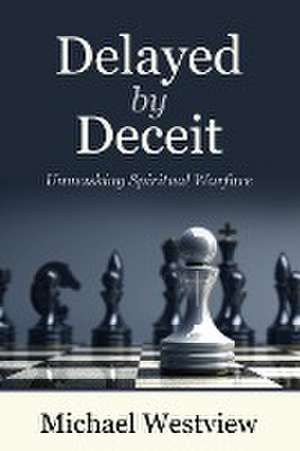 Delayed by Deceit de Michael Westview