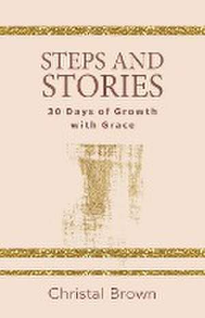 Steps and Stories de Christal Brown