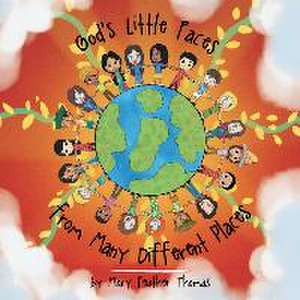 God's Little Faces from Many Different Places de Mary Feather Thomas