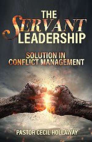 The Servant Leadership de Pastor Cecil Hollaway