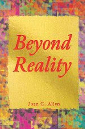 Beyond Reality de Joan C. Allen