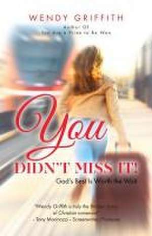 You Didn't Miss It! de Wendy Griffith