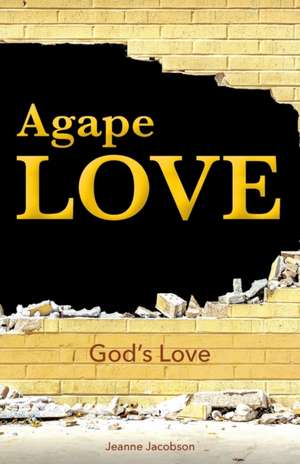 Agape Love de Jeanne Jacobson