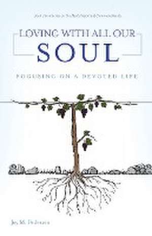 Loving with All Our Soul de Joy M. Pedersen