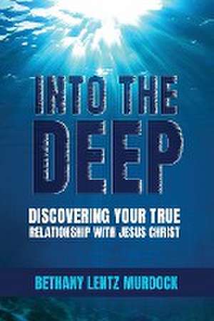 Into the Deep de Bethany Lentz Murdock