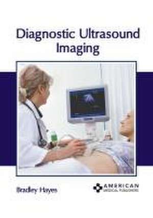 Diagnostic Ultrasound Imaging de Bradley Hayes