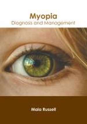 Myopia: Diagnosis and Management de Maia Russell