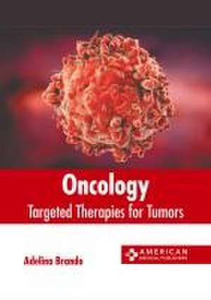 Oncology: Targeted Therapies for Tumors de Adelina Brando