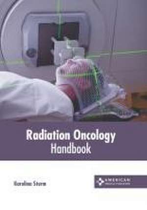 Radiation Oncology Handbook de Karolina Sturm