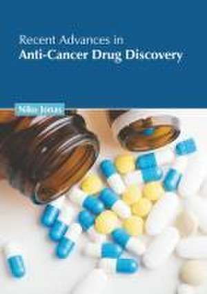 Recent Advances in Anti-Cancer Drug Discovery de Niko Jonas