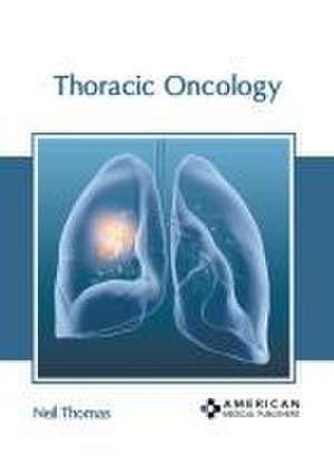 Thoracic Oncology de Neil Thomas