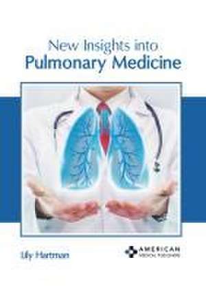 New Insights Into Pulmonary Medicine de Lily Hartman