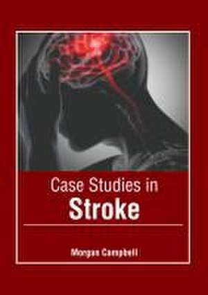 Case Studies in Stroke de Morgan Campbell