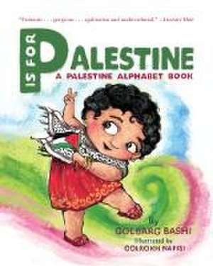 P is for Palestine: A Palestine Alphabet Book de Golbarg Bashi