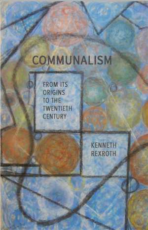 Communalism: From Its Origins to the Twentieth Century de Kenneth Rexroth