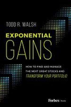 Exponential Gains de Todd R Walsh