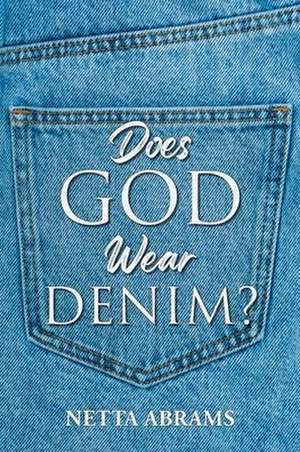 Does God Wear Denim? de Netta Abrams