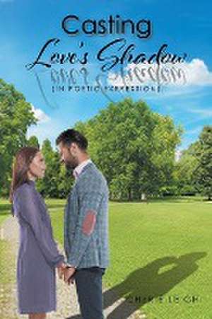 Casting Love's Shadow de Cherie Leigh