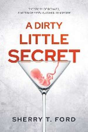 A Dirty Little Secret de Sherry T. Ford