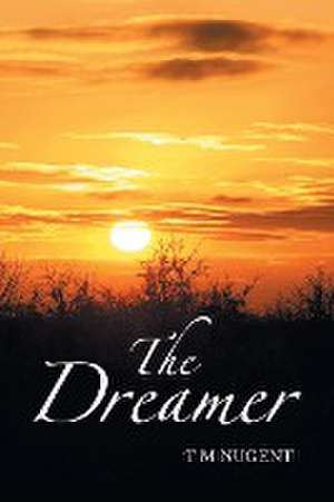 The Dreamer de T M Nugent