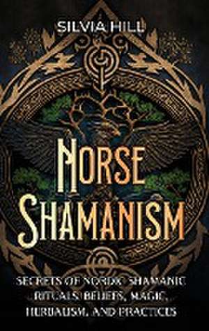 Norse Shamanism de Silvia Hill