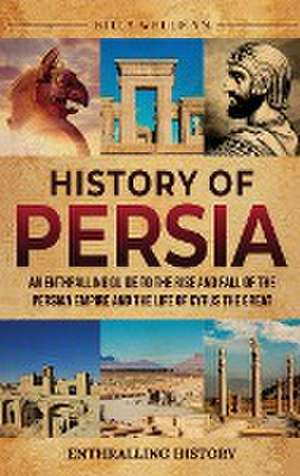 History of Persia de Billy Wellman