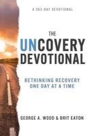 Uncovery Devotional de George A Wood