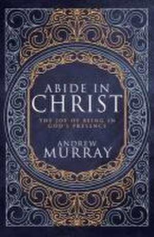 Abide in Christ de Andrew Murray