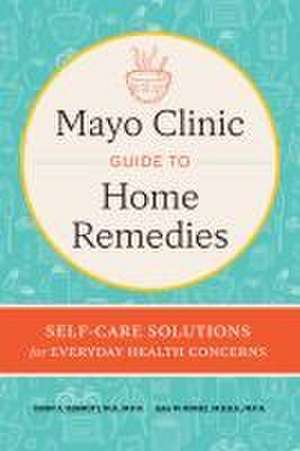 Mayo Clinic Guide to Home Remedies de Cindy A Kermott