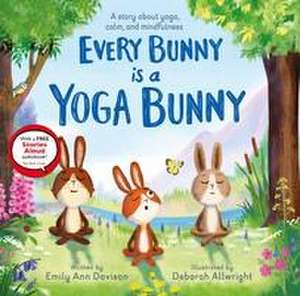 Every Bunny Is a Yoga Bunny de Emily Ann Davison