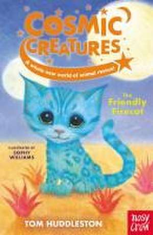 Cosmic Creatures: The Friendly Firecat de Tom Huddleston