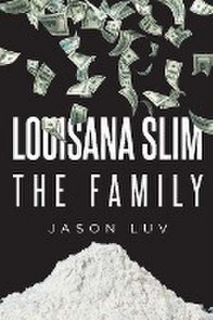 Louisiana Slim the Family de Jason Luv