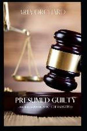 Presumed Guilty de Aria Orchard