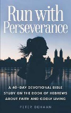 Run with Perseverance de Peter DeHaan